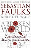 Book A Broken World: Letters, Diaries and Memories of the Great War free