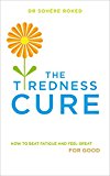 Book The Tiredness Cure: How to Beat Fatigue and Feel Great for Good free