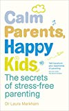 Book Calm Parents Happy Siblings & Calm Parents Happy Kids By Dr. Laura Markham 2 Books Collection Set free