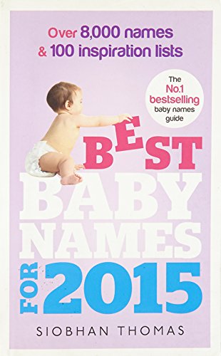 Book Best Baby Names for 2015: Over 8,000 Names and 100 Inspiration Lists free