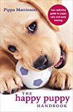Book The Happy Puppy Handbook: Your Definitive Guide to Puppy Care and Early Training free