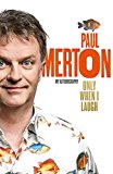 Book Only When I Laugh: My Autobiography free