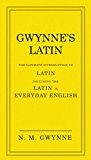 Book Gwynne's Latin: The Ultimate Introduction to Latin Including the Latin in Everyday English free