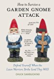 Book How to Survive a Garden Gnome Attack free
