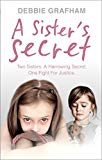 Book A Sister's Secret: Two Sisters. A Harrowing Secret. One Fight For Justice. free