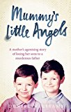 Book Mummy's Little Angels: A Mother's Agonising Story of Losing her Sons to a Murderous Father free