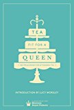 Book Tea Fit for a Queen: Recipes & Drinks for Afternoon Tea free