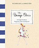 Book The Bump Class: An Expert Guide to Pregnancy, Birth and Beyond free