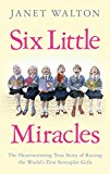 Book Six Little Miracles: The Heartwarming True Story of Raising the World's First Sextuplet Girls free