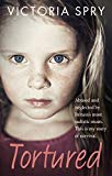 Book Tortured: Abused and Neglected by Britain's Most Sadistic Mum. This is my Story of Survival. free