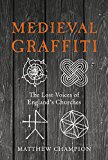 Book Medieval Graffiti: The Lost Voices of England's Churches free
