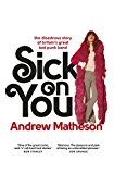 Book Sick On You: The Disastrous Story of Britain’s Great Lost Punk Band free