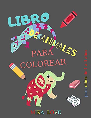 Book Libro para Colorear de Animales: Increíble libro para colorear para niños de 1 a 3 años, fácil y divertido libro para colorear, un libro de dibujo simple para los niños pequeños (Spanish Edition) free