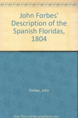 Book John Forbes' Description Of The Spanish Floridas, 1804 free