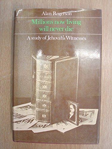Book Millions now living will never die: A study of Jehovah's Witnesses free