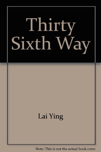 Book The Thirty-sixth Way: A Personal Account Of Imprisonment And Escape From Red China; free