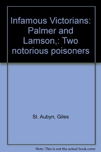 Book Infamous Victorians: Palmer And Lamson,: Two Notorious Poisoners free