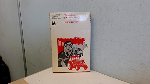 Book The structure of socialist society (The Sociology and social welfare series ; 12) free