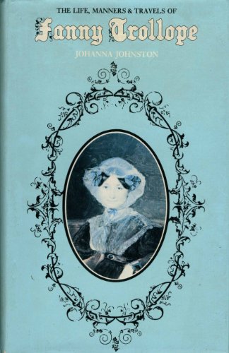 Book The life, manners and travels of Fanny Trollope: a biography free