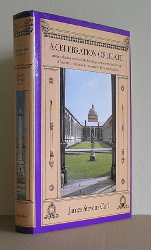 Book Celebration of Death: Introduction to Some of the Buildings, Monuments and Settings of Funerary Architecture in the Western European Tradition free