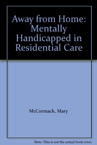 Book Away From Home: The Mentally Handicapped In Residential Care free