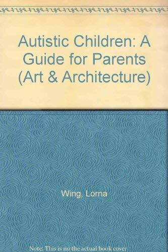 Book Autistic children: A guide for parents (Art & Architecture) free