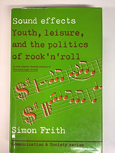 Book Sound Effects: Youth, Leisure and the Politics of Rock 'n' Roll free