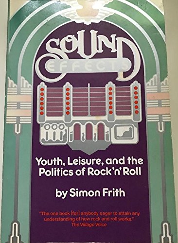 Book Sound Effects: Youth, Leisure and the Politics of Rock 'n' Roll (Communication & Society) free
