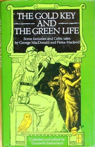 Book The Gold Key And The Green Life: Some Fantasies And Celtic Tales free