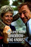 Book Tomorrow - Who Knows? (Biography and Memoirs) (Biography & Memoirs) free
