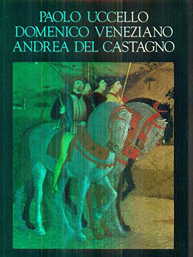 Book Paolo Uccello, Domenico Veniziano, Andrea Del Castagno free