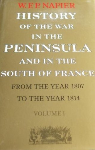 Book History of the War in the Peninsula and in the South of Fran (History & Politics) (v. 1) free