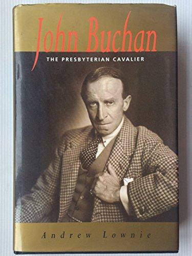Book John Buchan: The Presbyterian Cavalier (Biography and Memoirs) (Biography & Memoirs) free
