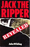 Book Jack the Ripper Revealed (Biography and Memoir) free