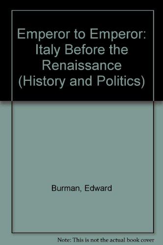 Book Emperor To Emperor: Italy Before The Renaissance (history And Politics) free
