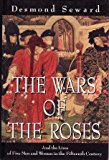Book THE WARS OF THE ROSES: AND THE LIVES OF FIVE MEN AND WOMEN IN THE FIFTEENTH CENTURY (HISTORY & POLITICS) free