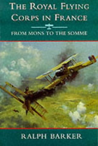 Book The Royal Flying Corps in France: From Mons to the Somme: From Mons to the Somme (History and Politics) free