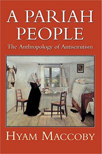 Book A Pariah People: The Anthropology of Antisemitism free
