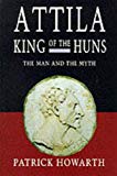 Book Attila, King of the Huns: The Man & the Myth (Biography & Memoirs) free