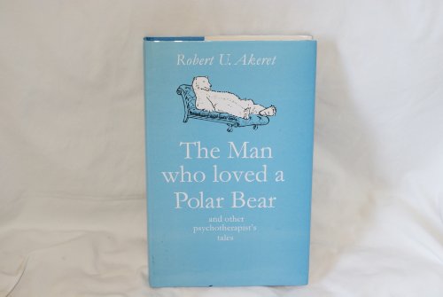 Book The man who loved a polar bear: And other psychotherapist's tales free