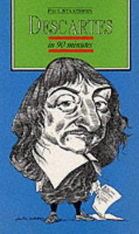 Book Descartes in 90 Minutes (Philosophers in 90 Minutes - Their Lives & Work) free