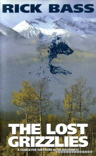 Book The Lost Grizzlies: A Search For Survivors In The Wilderness free