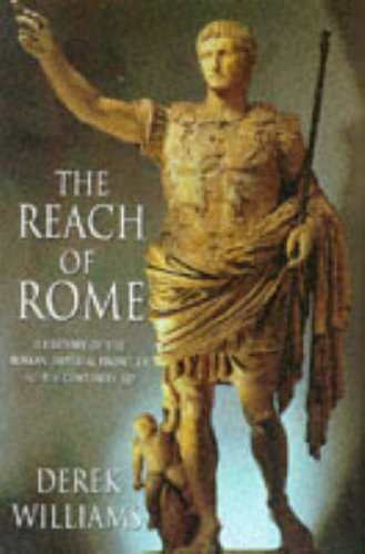 Book The Reach of Rome: a History of the Frontier of the Roman Empire (History and Politics) free