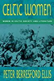 Book Celtic Women: Women in Celtic Society & Literature free