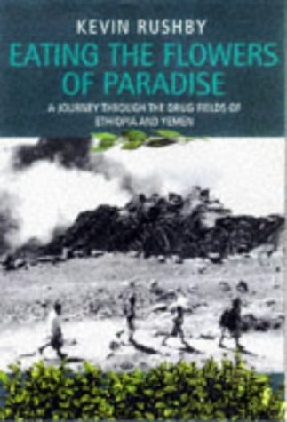 Book Eating the Flowers of Paradise: Through the Drug Fields from Ethiopia to Yemen free