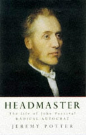 Book Headmaster: the life of John Percival, radical autocrat free