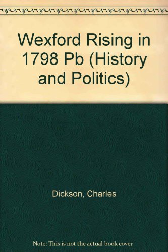 Book The Wexford Rising in 1798: Its Causes and Its Course (History & Politics) free