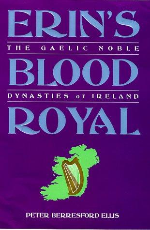 Book Erin's Blood Royal: The Noble Gaelic Dynasties of Ireland (History and Politics) free