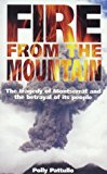 Book Fire From The Mountain: The Tragedy Of Montserrat And The Betrayal Of Its People free