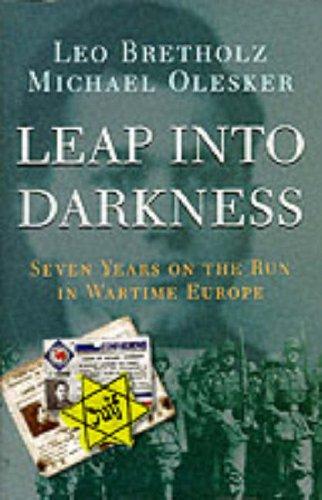 Book Leap Into Darkness, Seven Years On The Run In Wartime Europe free